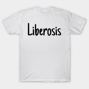 Liberosis 2 T-Shirt